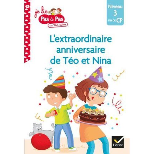 Téo Et Nina Fin De Cp Niveau 3 - L'extraordinaire Anniversaire De Téo Et Nina