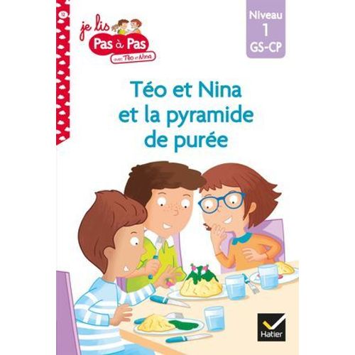 Téo Et Nina Gs Cp Niveau 1 - Téo Et Nina Et La Pyramide De Purée