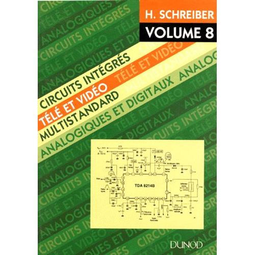 Circuits Integres Tele Et Video - Volume 8, Multistandard, Analogiques Et Digitaux