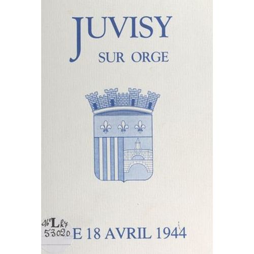 Juvisy-Sur-Orge, Le 18 Avril 1944