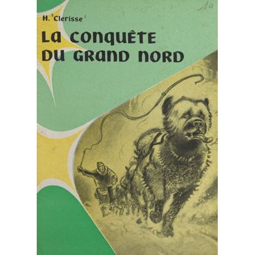 La Conquête Du Grand Nord