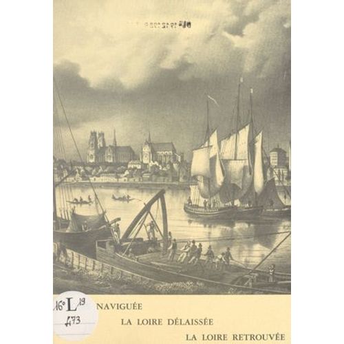 Essai De Synthèse Historique Sur Les Aménagements De La Loire