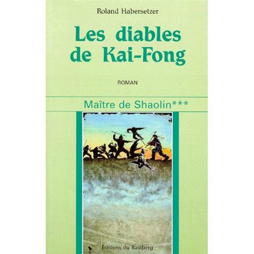 Maître De Shaolin Tome 3 - Les Diables De Kai-Fong
