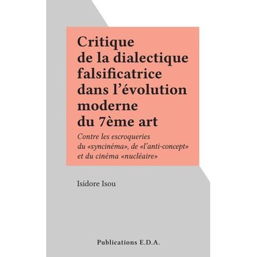 Critique De La Dialectique Falsificatrice Dans L'évolution Moderne Du 7ème Art