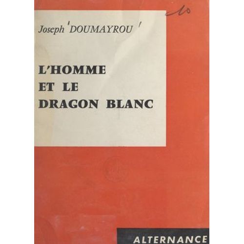 L'homme Et Le Dragon Blanc