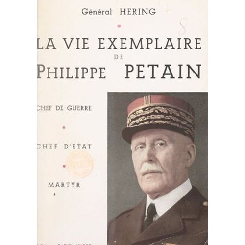 La Vie Exemplaire De Philippe Pétain