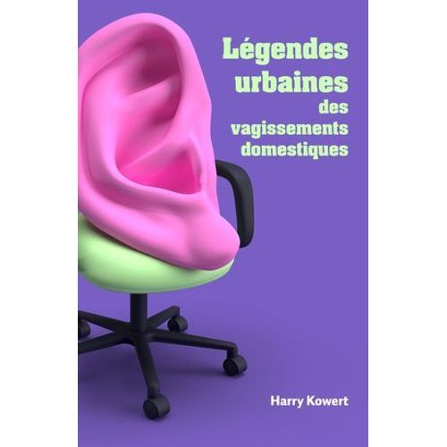Légendes Urbaines Des Vagissements Domestiques