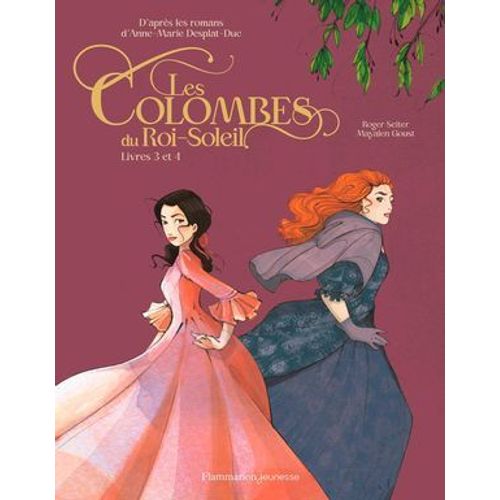 Les Colombes Du Roi-Soleil En Bd (L'intégrale) - Tomes 3 Et 4