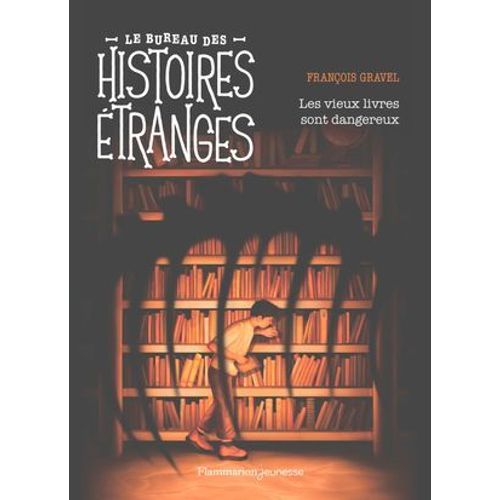 Le Bureau Des Histoires Étranges. Les Vieux Livres Sont Dangereux