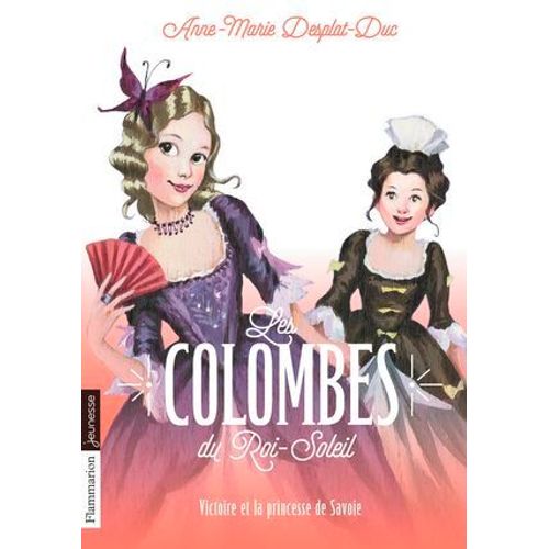 Les Colombes Du Roi-Soleil (Tome 12) - Victoire Et La Princesse De Savoie
