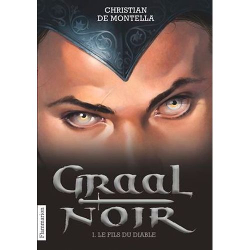 Graal Noir (Tome 1) - Le Fils Du Diable