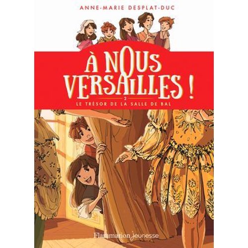 À Nous Versailles ! (Tome 2) - Le Trésor De La Salle De Bal