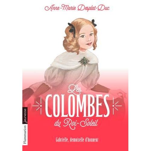 Les Colombes Du Roi-Soleil (Tome 13) - Gabrielle, Demoiselle D'honneur