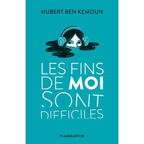 Les Fins De Moi Sont Difficiles