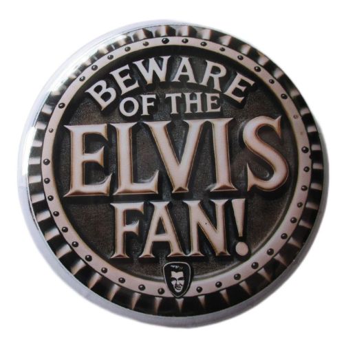 Magnet Rond 6 Cm Beware Of The Elvis Fan Deco Garage Diner Loft