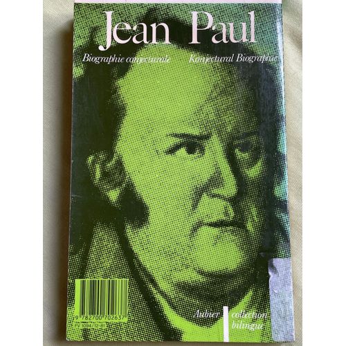 Jean Paul / Biographie Conjecturale - Konjectural Biographie (Bilingue Français / Allemand)