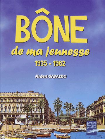 Bône De Ma Jeunesse - 1935-1962