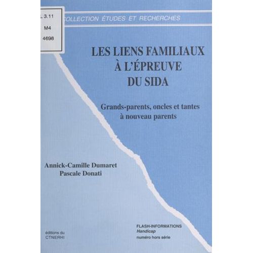 Les Liens Familiaux À L'épreuve Du Sida : Grands-Parents, Oncles Et Tantes À Nouveau Parents