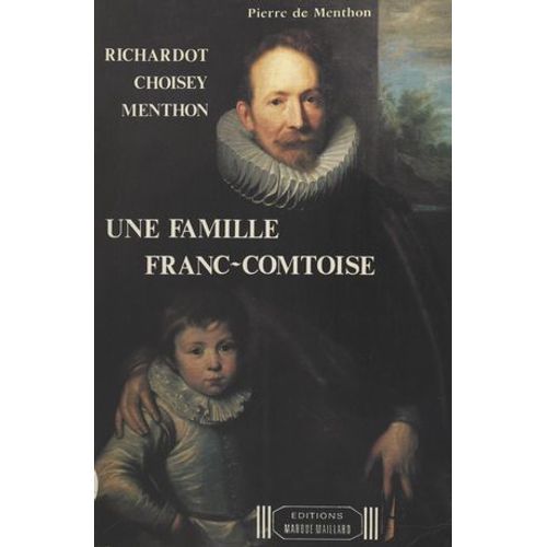 Une Famille Franc-Comtoise : Richardot, Choisey, Menthon