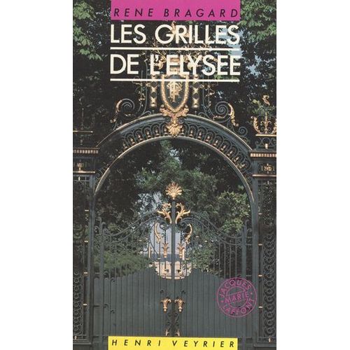 Les Grilles De L'élysée : Roman Très Imaginaire