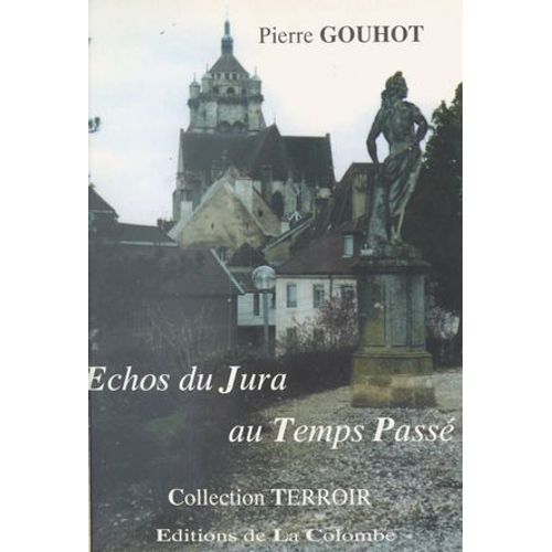 Échos Du Jura Au Temps Passé