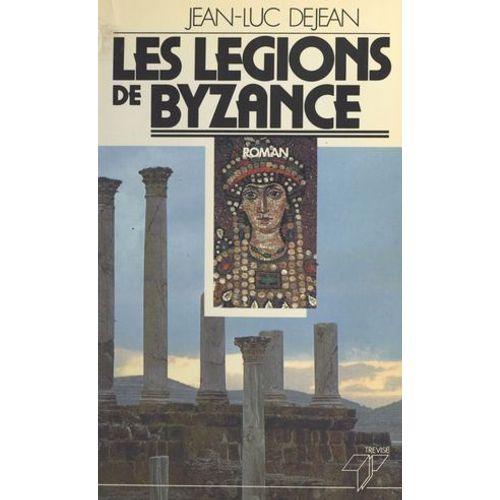 Les Légions De Byzance
