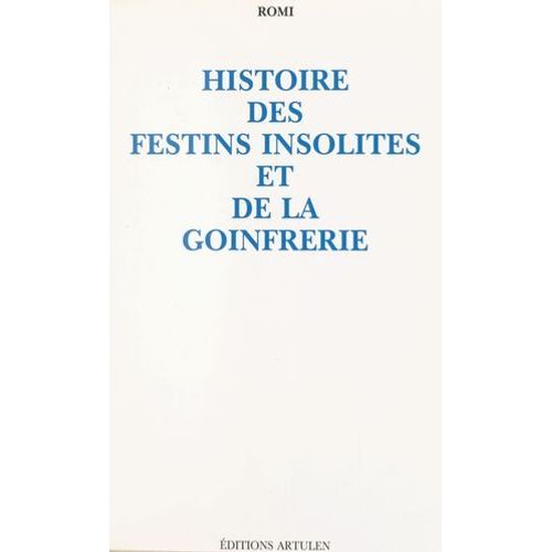 Histoire Des Festins Insolites Et De La Goinfrerie