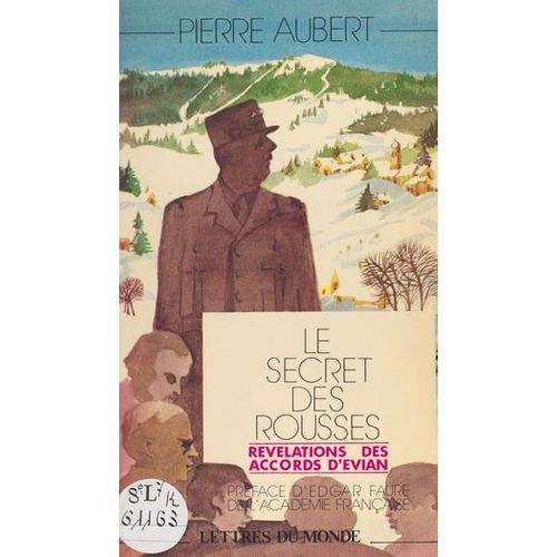 Le Secret Des Rousses : Révélations Des Accords D'évian