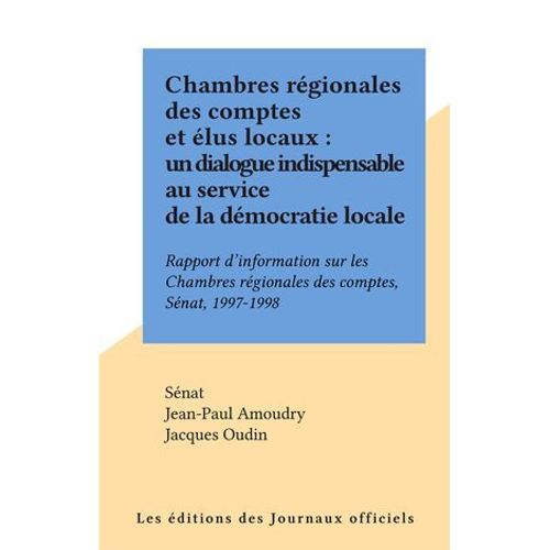 Chambres Régionales Des Comptes Et Élus Locaux : Un Dialogue Indispensable Au Service De La Démocratie Locale