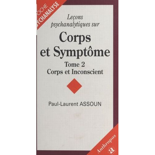 Leçons Psychanalytiques Sur «Corps Et Symptôme» (2) : Corps Et Inconscient