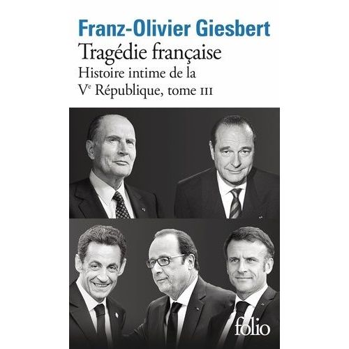 Histoire Intime De La Ve République - Tome 3 - Tragédie Française