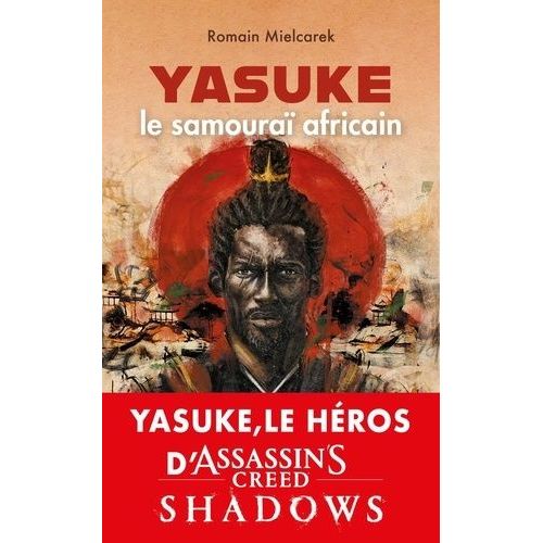 Yasuke, Samouraï Africain - Aux Origines Du Mythe