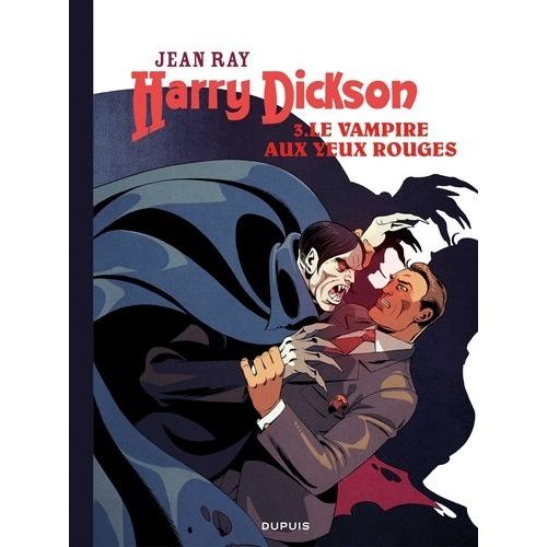 Harry Dickson - Tome 3 - Le Vampire Aux Yeux Rouges