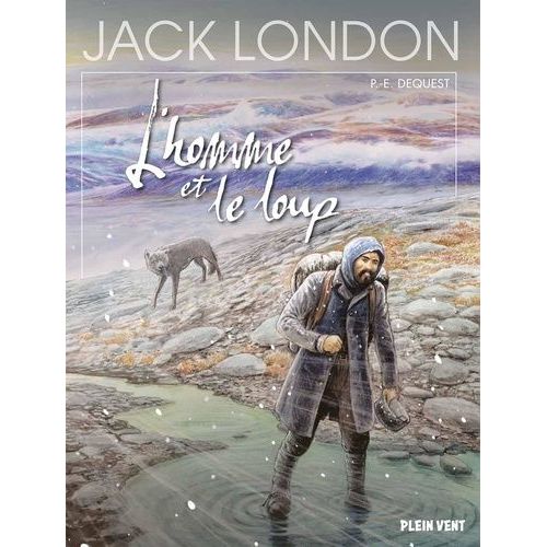 L'homme Et Le Loup - D'après L'oeuvre De Jack London