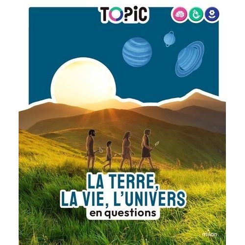 La Terre, La Vie, L'univers En Questions
