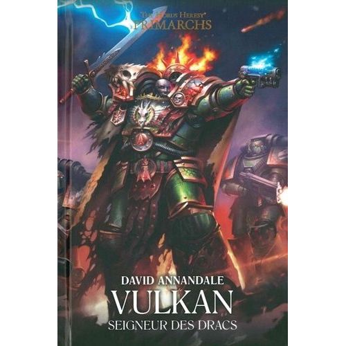 The Horus Heresy Primarchs - Vulkan - Seigneur Des Dracs