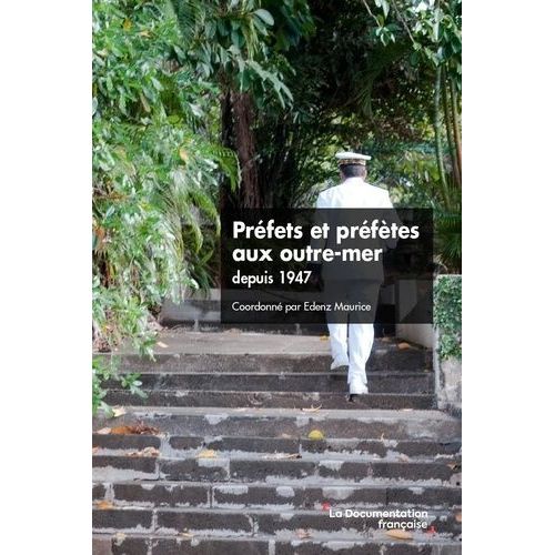 Préfets Et Préfètes Aux Outre-Mer Depuis 1947