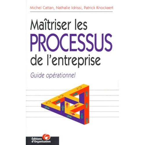 Maîtriser Les Processus De L'entreprise - Guide Opérationnel