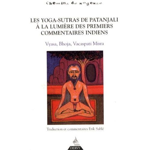 Les Yogas-Sutras De Patanjali À La Lumière Des Premiers Commentaires Indiens - Vyasa, Bhoja, Vacaspati Misra