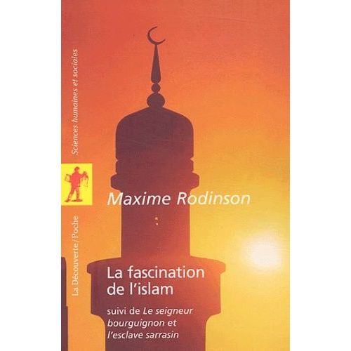 La Fascination De L'islam Suivi De Le Seigneur Bourguignon Et L'esclave Sarrasin