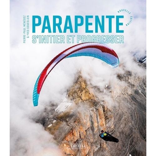 Parapente - S'initier Et Progresser