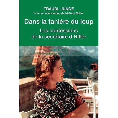 Dans La Tanière Du Loup - Les Confessions De La Secrétaire De Hitler