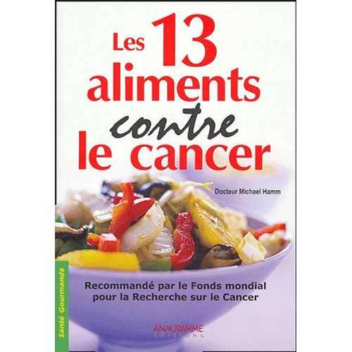 Les 13 Aliments Contre Le Cancer
