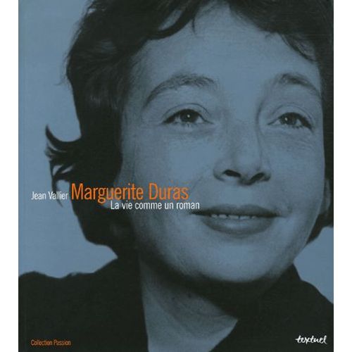 Marguerite Duras - La Vie Comme Un Roman