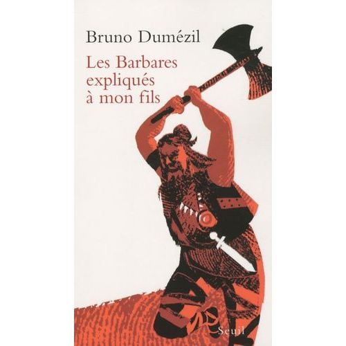 Les Barbares Expliqués À Mon Fils