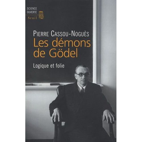 Les Démons De Gödel - Logique Et Folie