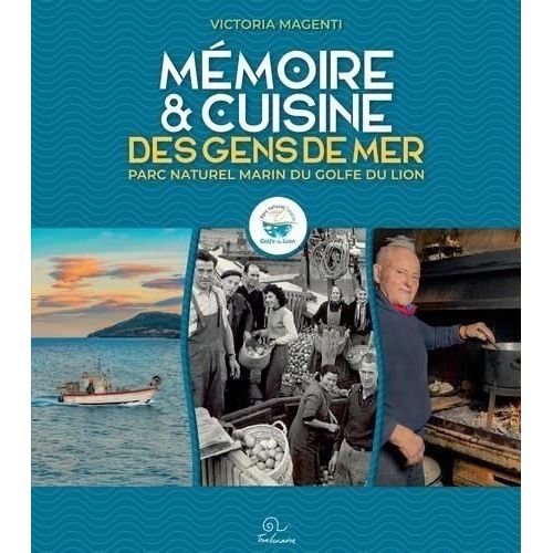Mémoire Et Cuisine Des Gens De Mer - Parc Naturel Marin Du Golfe Du Lion