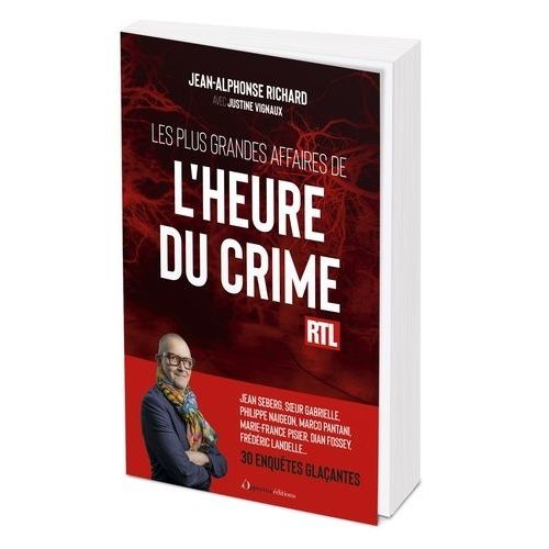 Les Plus Grandes Affaires De L'heure Du Crime - 30 Enquêtes Glaçantes
