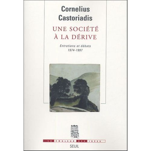 Une Société A La Dérive - Entretiens Et Débats, 1974 - 1997