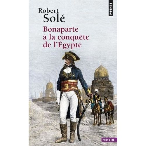 Bonaparte À La Conquête De L'egypte